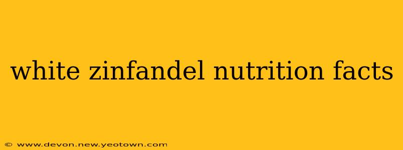 white zinfandel nutrition facts