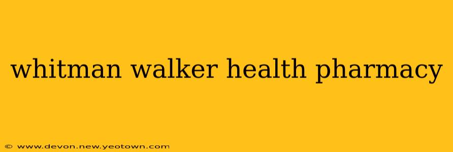 whitman walker health pharmacy