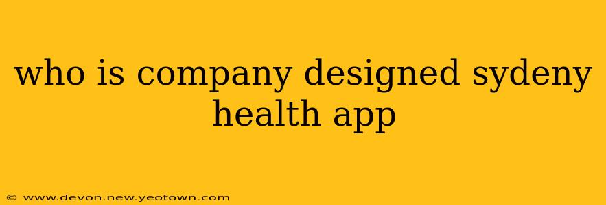 who is company designed sydeny health app