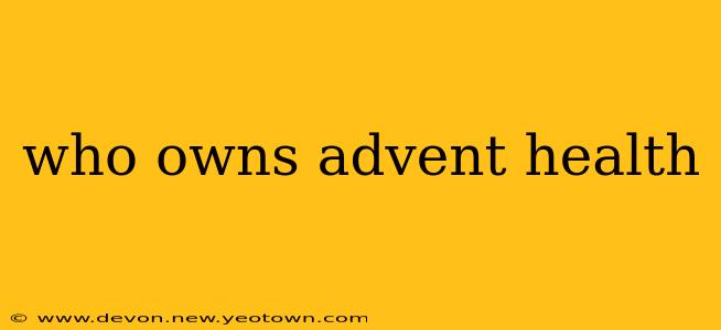 who owns advent health