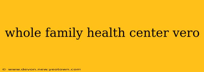 whole family health center vero