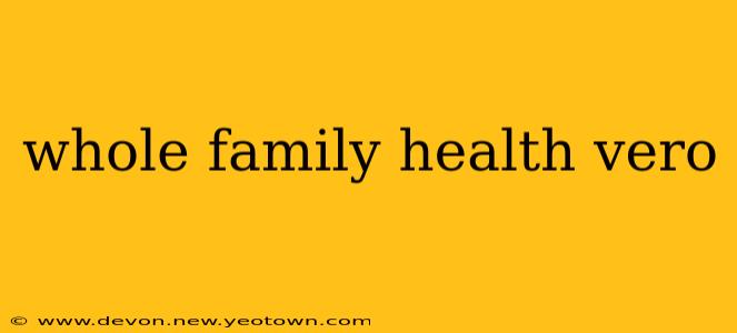 whole family health vero