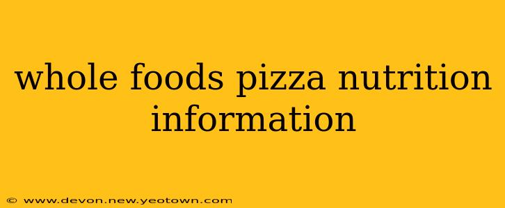 whole foods pizza nutrition information