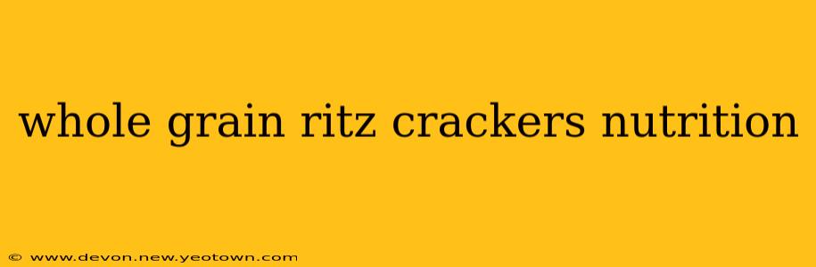 whole grain ritz crackers nutrition