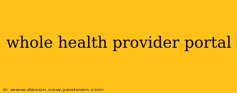 whole health provider portal