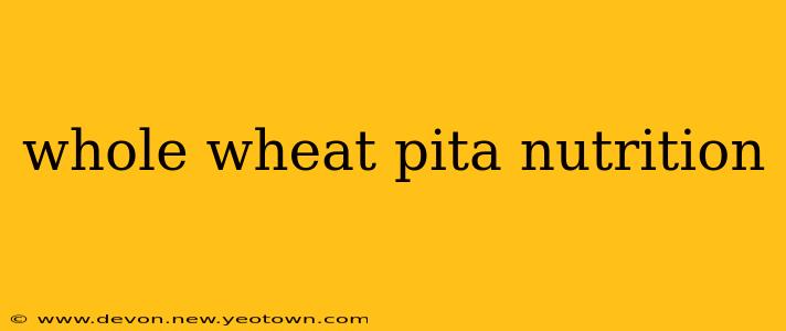 whole wheat pita nutrition