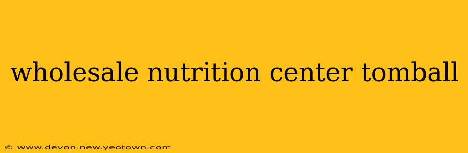 wholesale nutrition center tomball
