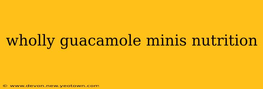 wholly guacamole minis nutrition