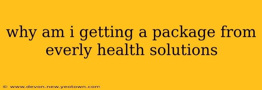 why am i getting a package from everly health solutions