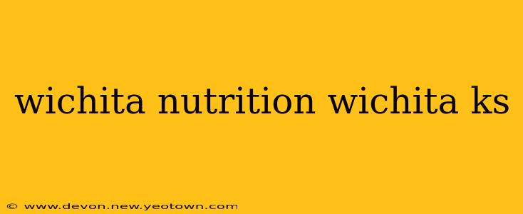wichita nutrition wichita ks