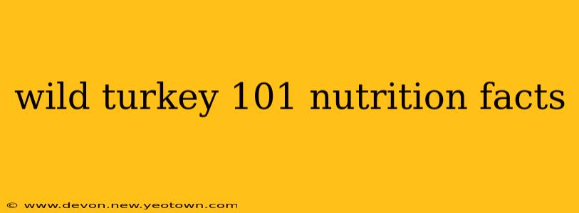 wild turkey 101 nutrition facts