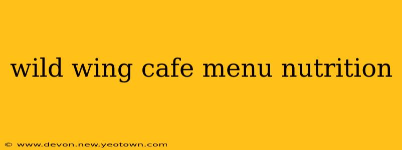 wild wing cafe menu nutrition
