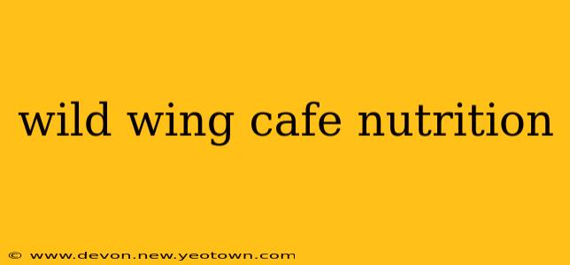 wild wing cafe nutrition