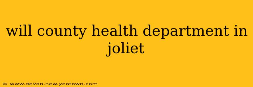 will county health department in joliet