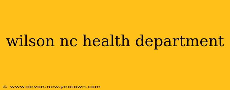 wilson nc health department
