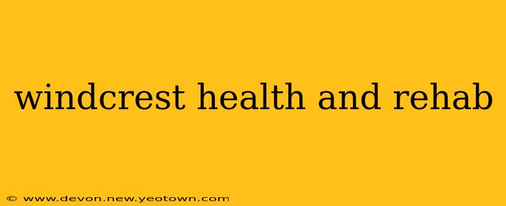 windcrest health and rehab