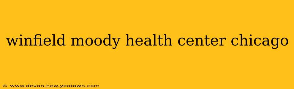 winfield moody health center chicago