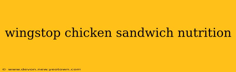 wingstop chicken sandwich nutrition