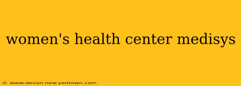 women's health center medisys