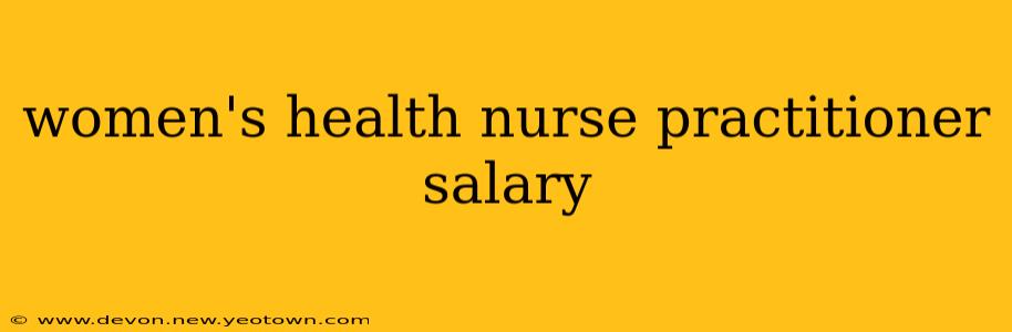 women's health nurse practitioner salary