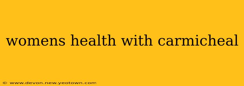 womens health with carmicheal