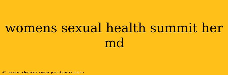 womens sexual health summit her md