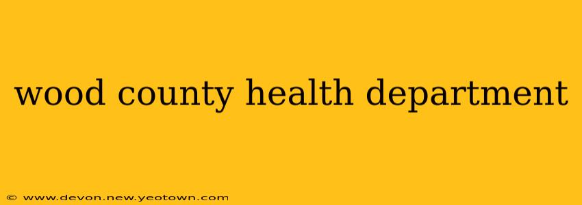 wood county health department