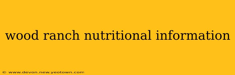 wood ranch nutritional information
