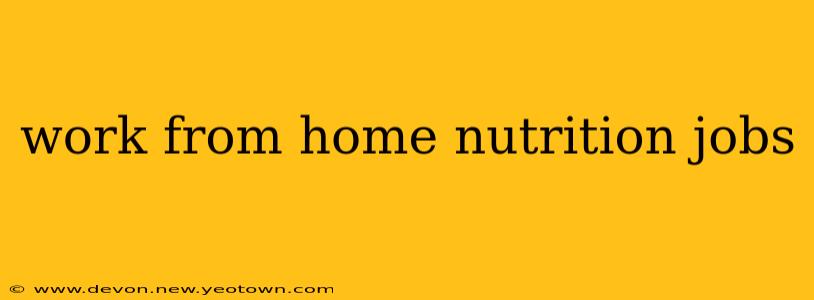 work from home nutrition jobs
