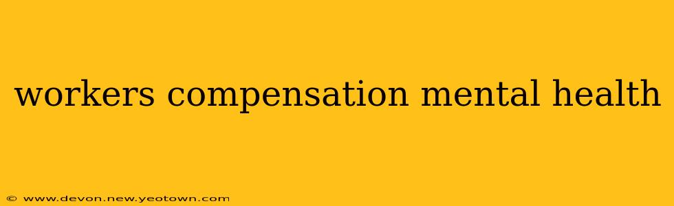 workers compensation mental health