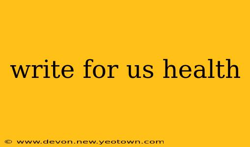 write for us health