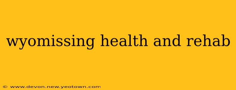 wyomissing health and rehab
