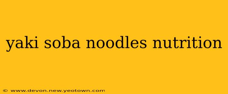 yaki soba noodles nutrition