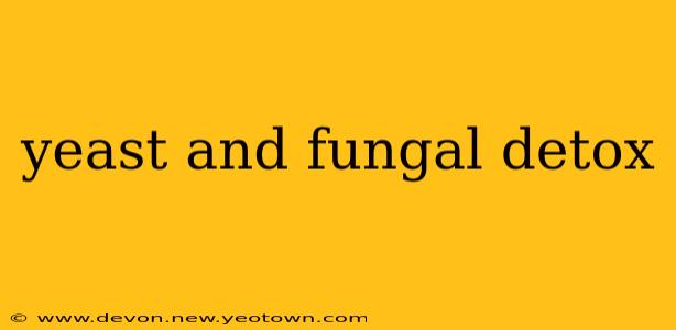 yeast and fungal detox