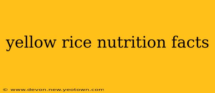yellow rice nutrition facts