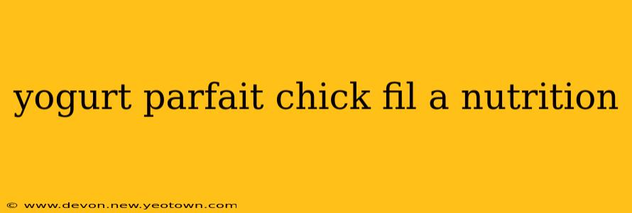 yogurt parfait chick fil a nutrition