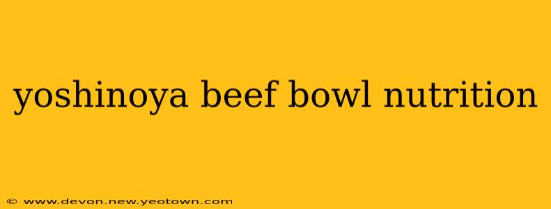yoshinoya beef bowl nutrition