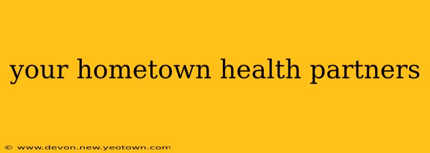 your hometown health partners