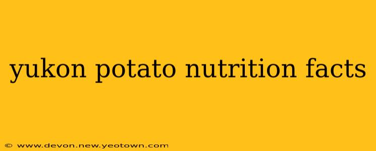 yukon potato nutrition facts