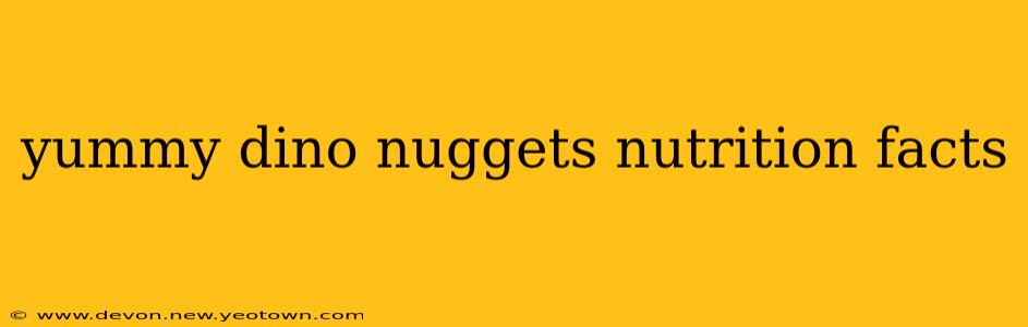 yummy dino nuggets nutrition facts