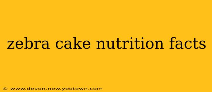zebra cake nutrition facts