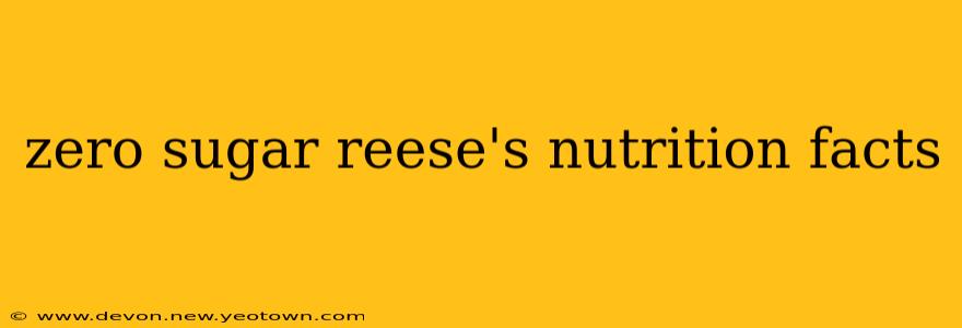 zero sugar reese's nutrition facts
