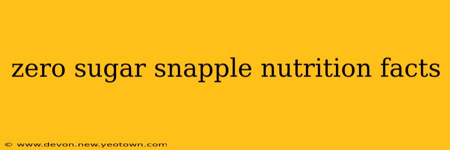 zero sugar snapple nutrition facts