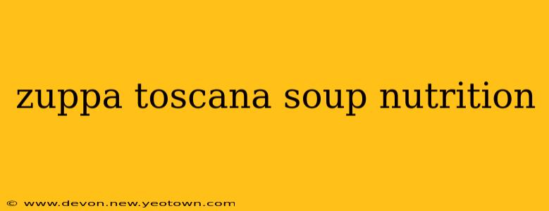 zuppa toscana soup nutrition